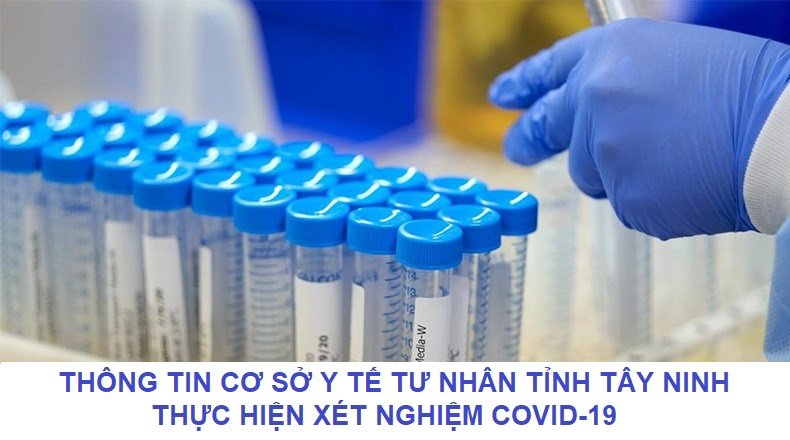 Thông tin các cơ sở y tế tư nhân thực hiện xét nghiệm COVID-19 trên địa bàn tỉnh
