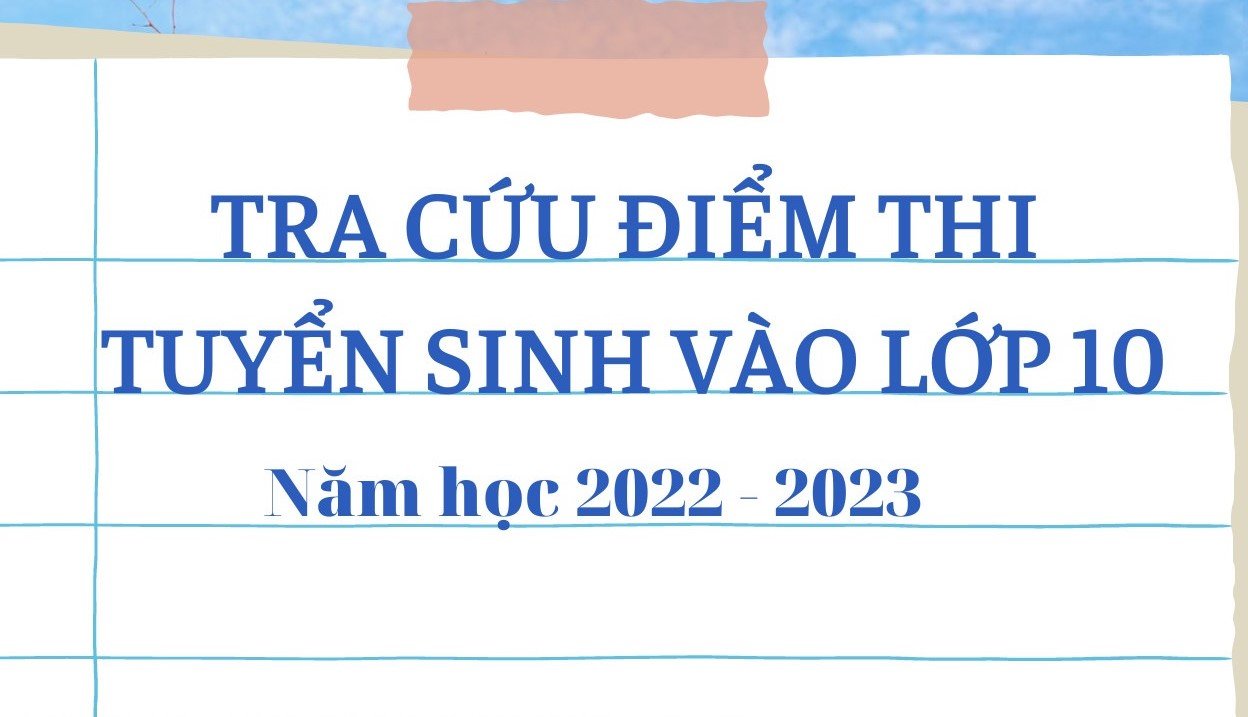 Tin Tức Sự Kiện - Công Bố Điểm Thi Tuyển Sinh Vào Lớp 10 Thpt...