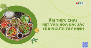 Ẩm thực chay nét văn hóa đặc sắc của người Tây Ninh